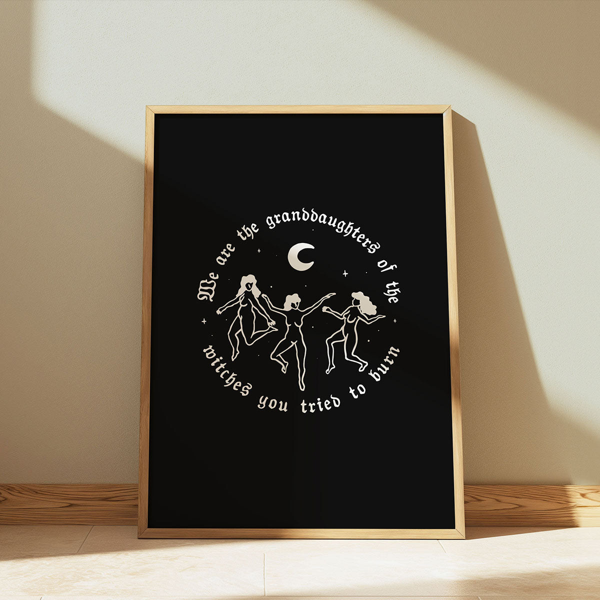 We Are The Granddaughters Of The Witches You Tried To Burn Art Print