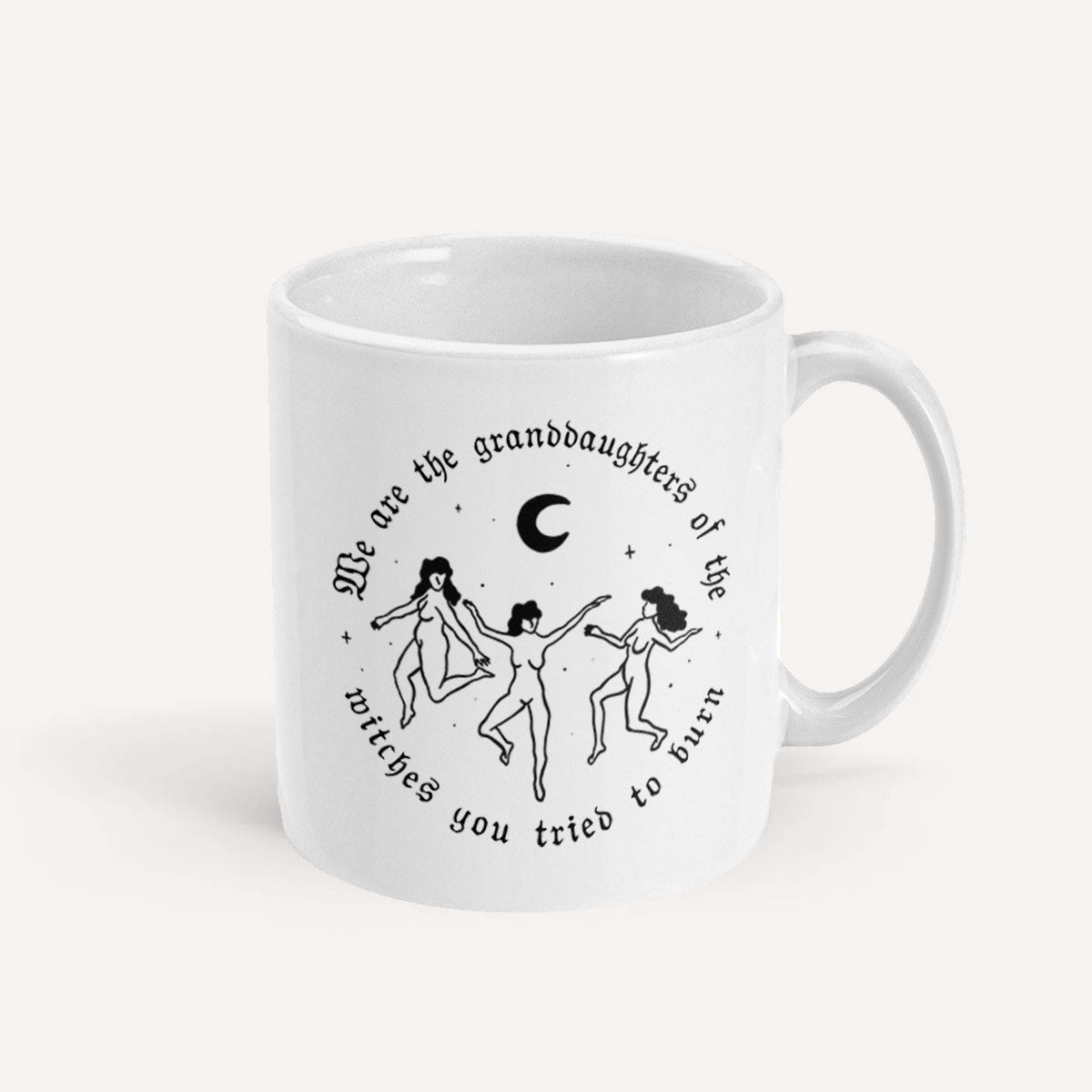 We Are The Granddaughters Of The Witches You Tried To Burn Mug