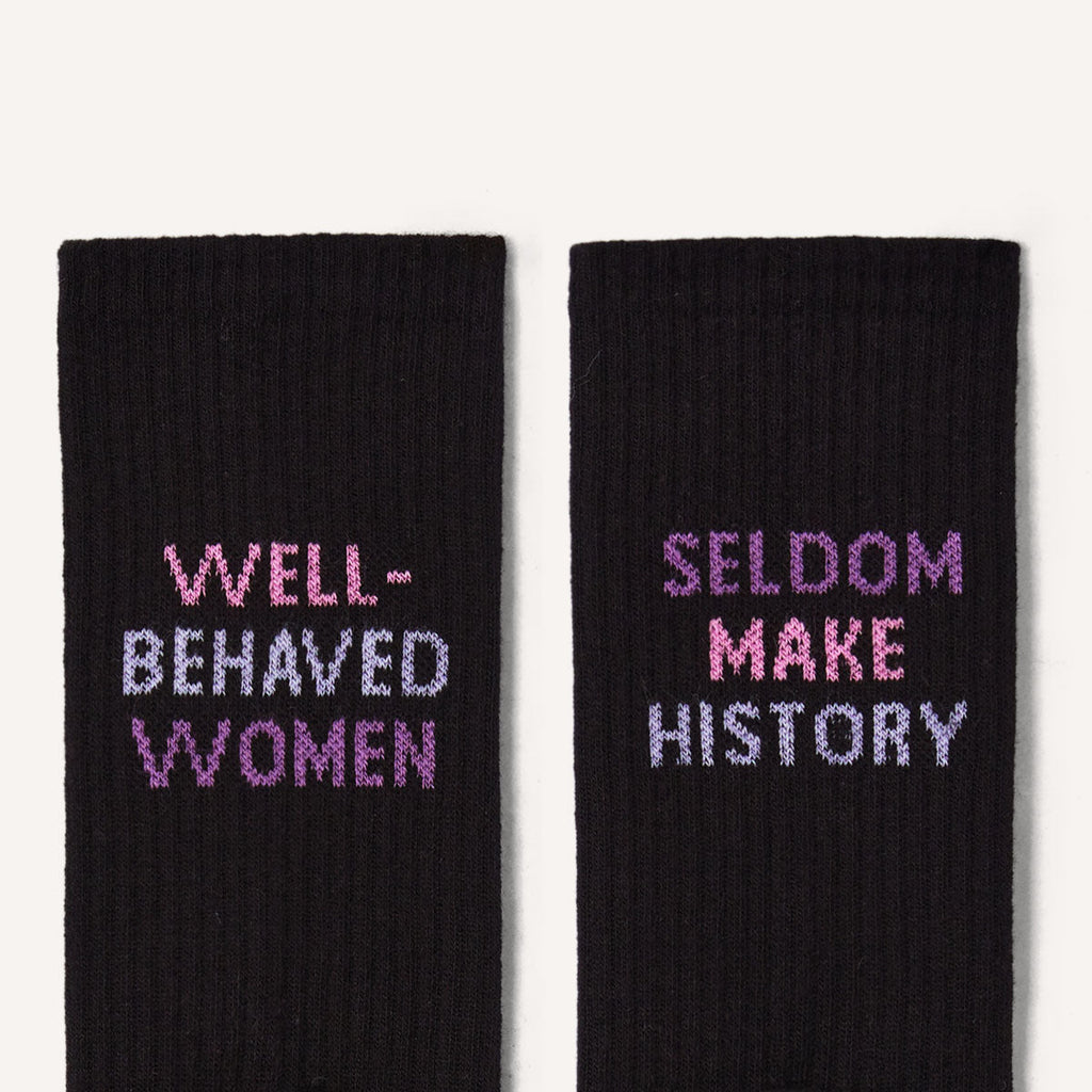 Well Behaved Women Seldom Make History Socks