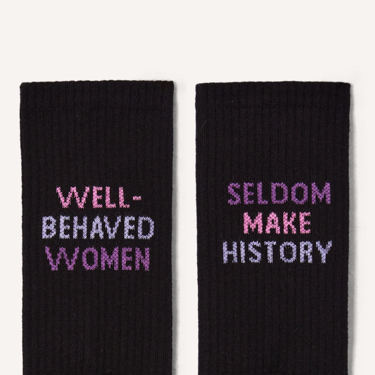 Well Behaved Women Seldom Make History Socks