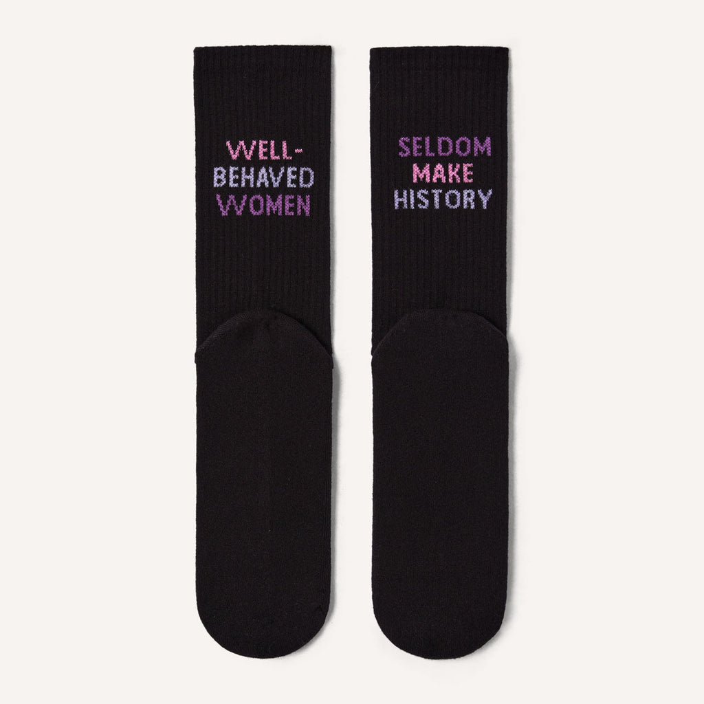 Well Behaved Women Seldom Make History Socks