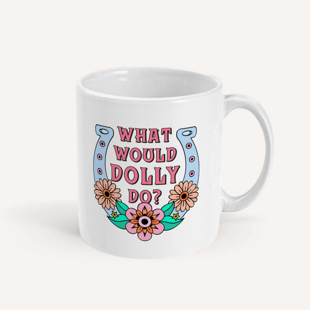 What Would Dolly Do Mug